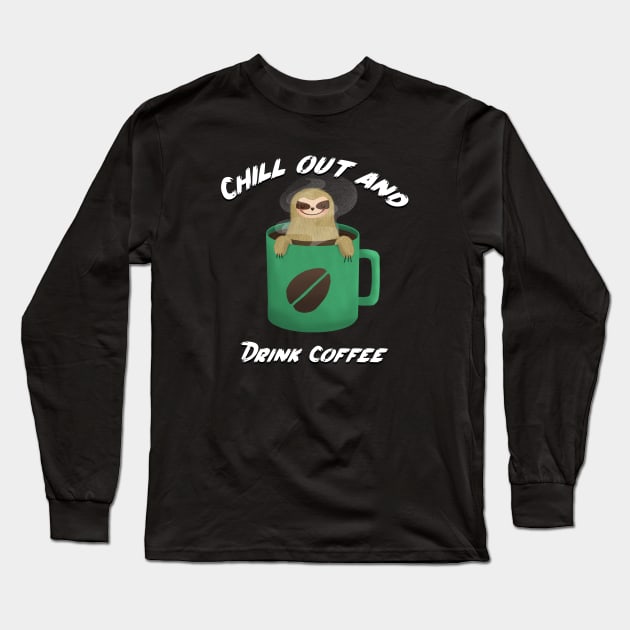 chill out and drink coffee Long Sleeve T-Shirt by Wolf Clothing Co